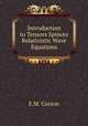 Introduction to Tensors Spinors & Relativistic Wave Equations, E.M. Corson 
