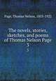 The novels, stories, sketches, and poems of Thomas Nelson Page. 3, Page, Thomas Nelson, 1853-1922 
