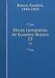 Obras completas de Eusebio Blasco. 25, Blasco, Eusebio, 1844-1903 