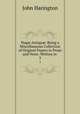 Nug Antiqu: Being a Miscellaneous Collection of Original Papers in Prose and Verse: Written in .. 3, John Harington 