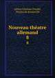 Nouveau thatre allemand. 8, 