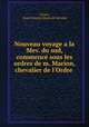 Nouveau voyage a la Mev. du sud, commenc sous les ordres de m. Marion, chevalier de l`Ordre ., 