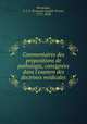 Commentaires des propositions de pathologie, consignes dans l`examen des doctrines mdicales, 