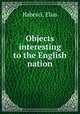 Objects interesting to the English nation, Habesci, Elias 