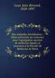Des maladies hrditaires : thse prsente au concours pour l`agrgation (section de mdecine lgale) et soutenue a la Facult de Mdecine de Paris, Luys, Jules Bernard, 1828-1897 
