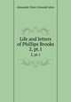 Life and letters of Phillips Brooks. 2, pt.1, Allen, Alexander V. G. (Alexander Viets Griswold), 1841-1908 