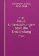 Neue Untersuchungen ber die Entzndung, Cohnheim, Julius, 1839-1884 