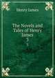 The Novels and Tales of Henry James. 3, Henry James 