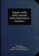 Saggio sullo stato attuale della letteratura italiana;, Broughton, John Cam Hobhouse, Baron, 1786-1869,Pegna, M 