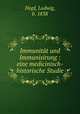 Immunitt und Immunisirung : eine medicinisch-historische Studie, Hopf, Ludwig, b. 1838 