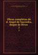 Obras completas de d. Angel de Saavedra, duque de Rivas . 2, 