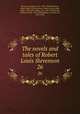 The novels and tales of Robert Louis Stevenson. 26, Stevenson, Robert Louis, 1850-1894,Osbourne, Lloyd, 1868-1947,Stevenson, Fanny Van de Grift, 1840-1914,Colvin, Sidney, Sir, 1845-1927,Henley, William Ernest, 1849-1903,Balfour, Graham, Sir, 1859-1929 