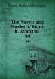 The Novels and Stories of Frank R. Stockton .. 14, Frank Richard Stockton 