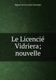 Le Licenci Vidriera; nouvelle, Saavedra Miguel Cervantes 