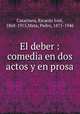 El deber : comedia en dos actos y en prosa, 
