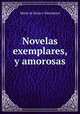 Novelas exemplares, y amorosas, 