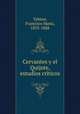 Cervantes y el Quijote, estudios crticos, Tubino, Francisco Maria, 1833-1888 
