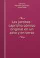 Las jorobas : capricho cmico original en un acto y en verso, 