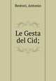 Le Gesta del Cid;, Restori, Antonio 