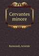 Cervantes minore, Raimondi, Aristide 