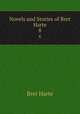 Novels and Stories of Bret Harte. 8, Bret Harte 