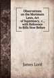 Observations on the Mortmain Laws, Act of Supremacy, &c., with Reference to Bills Now Before ., James Lord 