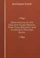 Observations on the Inca and Yunga Nations, Their Early Remains: And on Ancient Peruvian Skulls ., Archibald Smith 