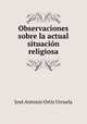 Observaciones sobre la actual situacin religiosa, 
