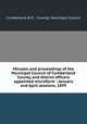 Minutes and proceedings of the Municipal Council of Cumberland County, and district officers appointed microform : January and April sessions, 1899, Cumberland (N.S. : County). Municipal Council 