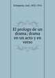 El prologo de un drama; drama en un acto y en verso, 