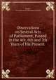 Observations on Several Acts of Parliament, Passed in the 4th, 6th and 7th Years of His Present ., Readex, Association of the Merchants of Boston 