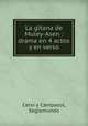 La gitana de Muley-Asen : drama en 4 actos y en verso, Cervi y Campasol, Segismundo 