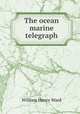 The ocean marine telegraph, William Henry Ward 