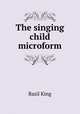 The singing child microform, King Basil 
