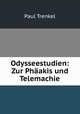 Odysseestudien: Zur Phakis und Telemachie, Paul Trenkel 