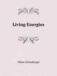 Living Energies, Viktor Schauberger 