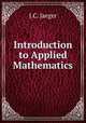 Introduction to Applied Mathematics, J.C. Jaeger 