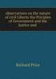 observations on the nature of civil Liberty the Priciples of Government and the Justice and ., Price, Richard 