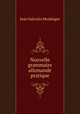Nouvelle grammaire allemande pratique, Jean Valentin Meidinger 