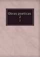 Obras poeticas . 2, Rebolledo, Bernardino, conde de, 1597-1676. [from old catalog],Pre-1801 Imprint Collection (Library of Congress) DLC [from old catalog] 