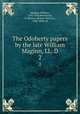 The Odoherty papers by the late William Maginn, LL. D.. 2, Maginn, William, 1793-1842,Mackenzie, R. Shelton (Robert Shelton), 1809-1880, ed 