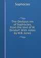 The Oedipus rex of Sophocles, from the text of W. Dindorf. With notes by W.B. Jones, Sophocles 