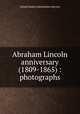 Abraham Lincoln anniversary (1809-1865) : photographs, United States Information Service 