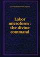 Labor microform : the divine command, Лев Николаевич Толстой 