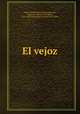 El vejoz, Hunt, Richard James,Lafone Quevedo, Samuel A. (Samuel Alexander), 1835-1920,Universidad Nacional de La Plata 