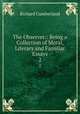 The Observer:: Being a Collection of Moral, Literary and Familiar Essays. 2, Cumberland Richard 
