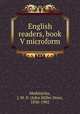 English readers, book V microform, Meiklejohn, J. M. D. (John Miller Dow), 1830-1902 