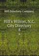 Hill`s Wilson, N.C. City Directory. 8, Hill Directory Company. 