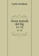 Ocere teatrali del Sig. 11-12, Carlo Goldoni 
