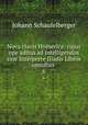 Nova clavis Hoinerica: cujus ope aditus ad intelligendos sine Interprete Iliadis Libros omnibus .. 6, Johann Schaufelberger 